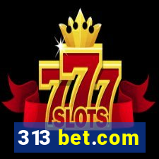 313 bet.com